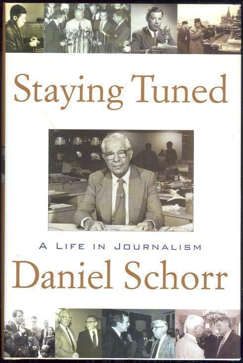 Schorr, Daniel - Staying Tuned a Life in Journalism