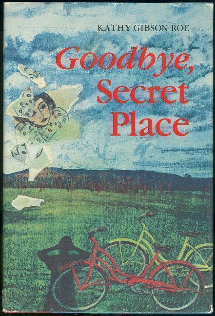 Roe, Kathy Gibson - Goodbye, Secret Place