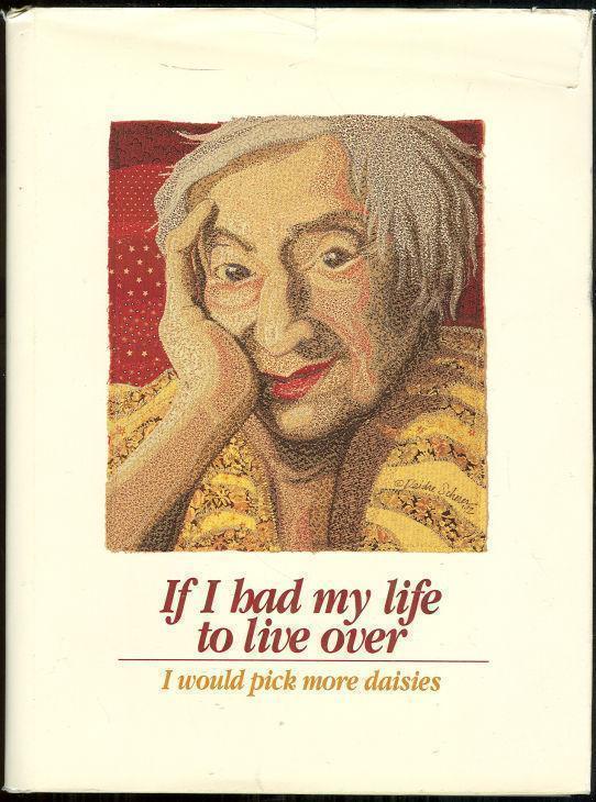 Martz, Sandra editor - If I Had My Life to over I Would Pick More Daisies