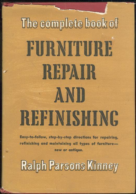 Kinney, Ralph - Complete Book of Furniture Repair and Refinishing