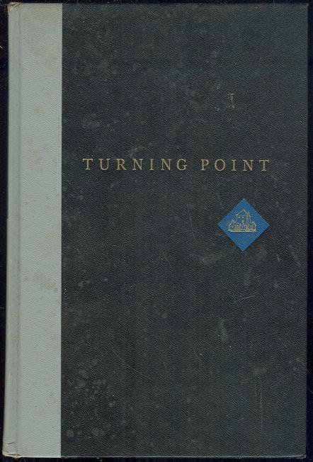 Dunaway, Philip and George De Kay editors - Turning Point Fateful Moments That Revealed Men and Made History