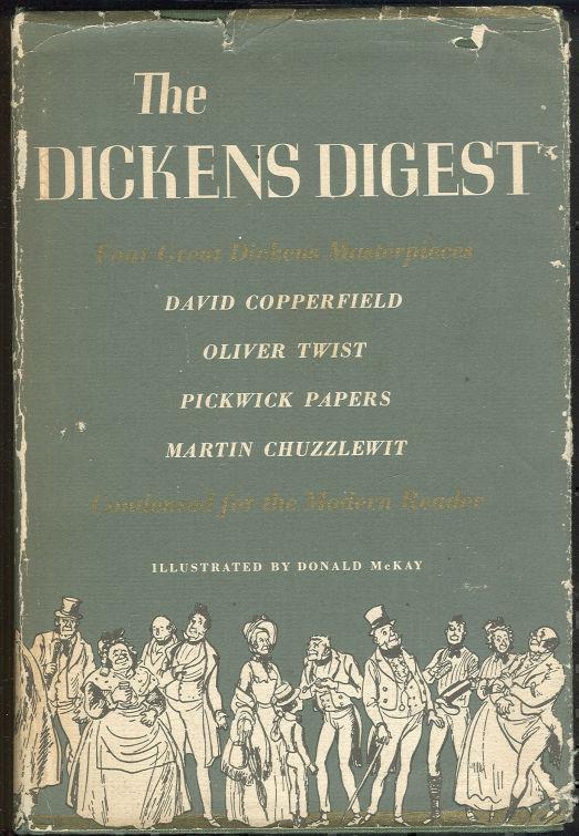 Dickens, Charles - Dickens Digest Four Great Dickens Masterpieces, David Copperfield, Oliver Twist, Pickwick Papers, Martin Chuzzlewit Condensed for the Modern Reader