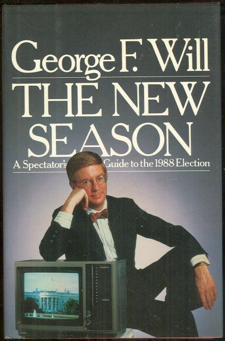 Will, George F. - New Season a Spectator's Guide to the 1988 Election