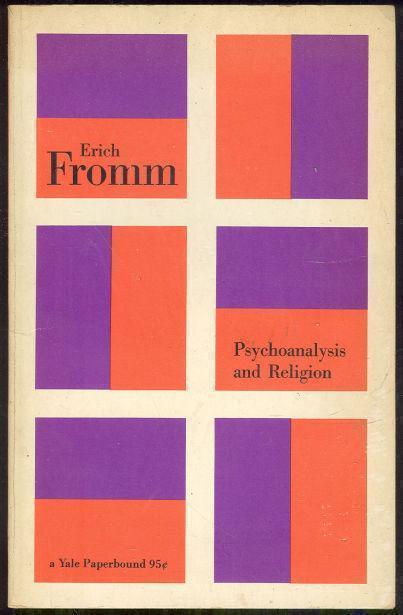Fromm, Erich - Psychoanalysis and Religion Based on the Terry Lectures Delivered at Yale University