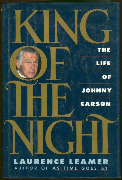 Leamer, Laurence - King of the Night the Life of Johnny Carson