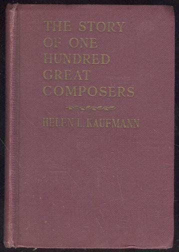 Kaufman, Helen - Story of One Hundred Great Composers