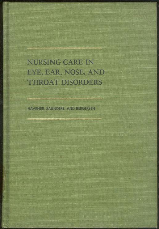 Havener, William - Nursing Care in Eye, Ear, Nose and Throat Disorders