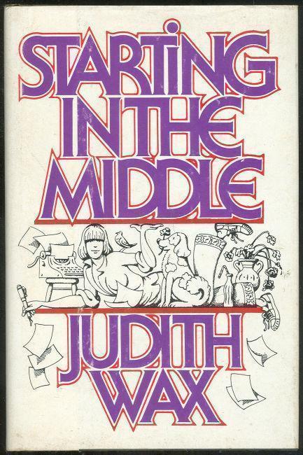 Wax, Judith - Starting in the Middle