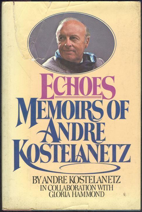 Kostelanetz, Andres - Echoes Memoirs of Andre Kostelanetz