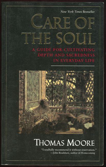 Image for CARE OF THE SOUL A Guide to Cultivating Depth and Sacredness in Everyday Life