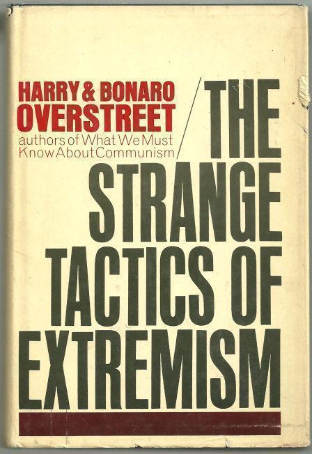 Overstreet, Harry and Bonaro - Strange Tactics of Extremism