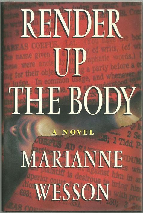 Wesson, Marianne - Render Up the Body a Novel of Suspense