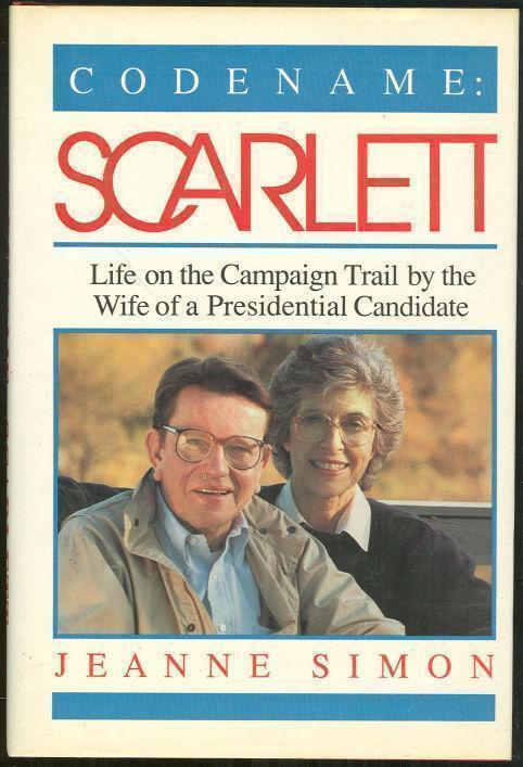 Simon, Jeanne - Codename: Scarlett Life on the Campaign Trail By the Wife of a Presidential Candidate
