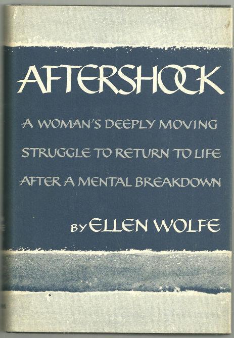 Wolfe, Ellen - Aftershock the Story of a Psychotic Episode