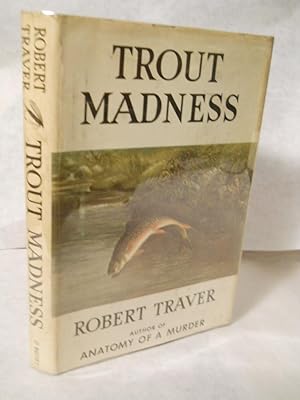trout madness first edition 9780671661953: trout madness abebooks robert traver: 0671661957.