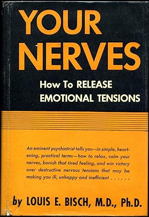 YOUR NERVES. How To Release Emotional Tensions.