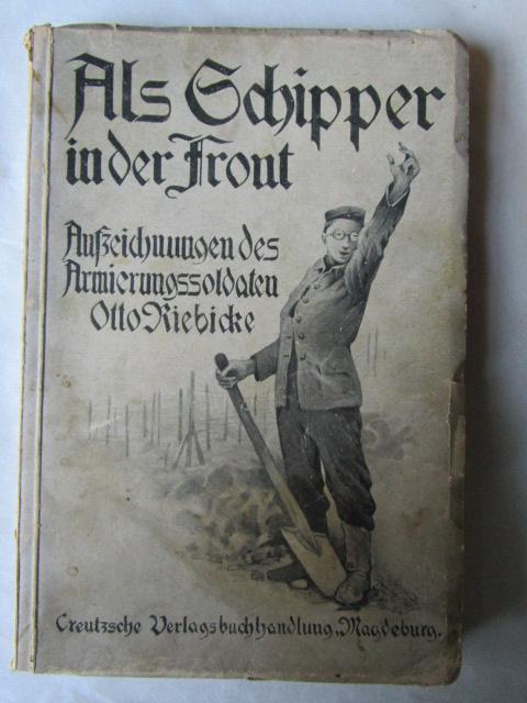 Als Schipper an der Front. Aufzeichnungen des Armierungssoldaten Otto Riebicke - Riebicke, Otto