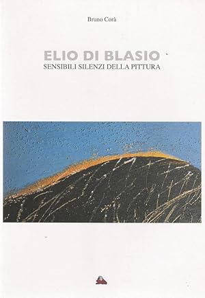 ELIO DI BLASIO, Sensibili silenzi della pittura