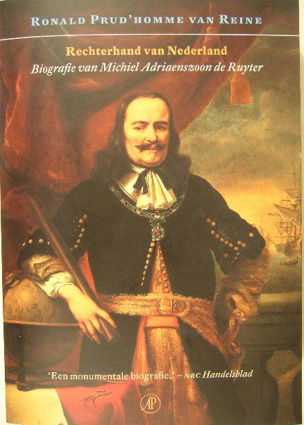 Rechterhand van Nederland. Biografie van Michiel Adriaenszoon de Ruyter. 7e druk. - PRUD'HOMME VAN REINE, Ronald.