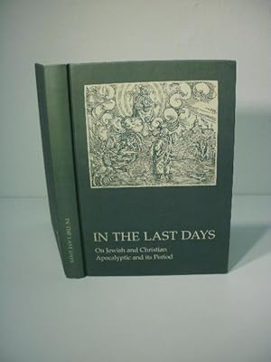 In the Last Days. On Jewish and Christian Apocalyptic and its Period.