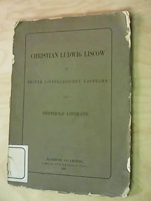 Christian Ludwig Liscow in seiner litterarischen Laufbahn.