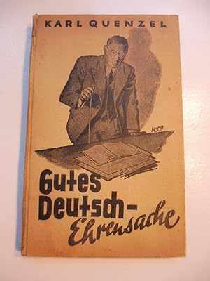 Gutes Deutsch, Ehrensache! : Ein Führer durch falsch und richtig.