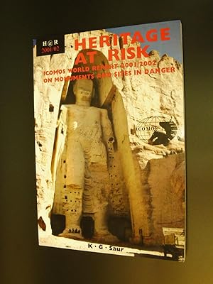 Heritage at Risk : ICOMOS World Report 2001/2002 on Monuments And Sites in Danger