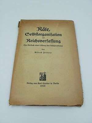 Räte, Selbstorganisation und Reichsverfassung. Von Alfred Friters