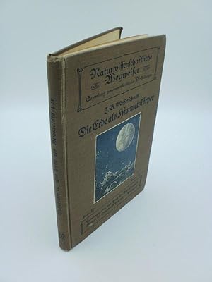 Die Erde als Himmelskörper : Eine astronomische Geographie.