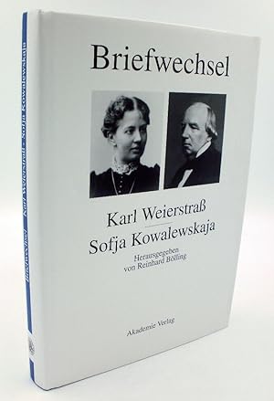 Briefwechsel zwischen Karl Weierstrass und Sofja Kowalewskaja. Hrsg., eingeleitet und kommentiert...