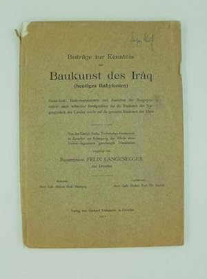 Beiträge zur Kenntnis der Baukunst des Iraq (heutiges Babylonien) : Bautechnik, Baukonstruktionen...