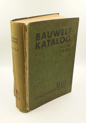 Bauwelt Katalog [Bauweltkatalog] - 11. Jahrgang : Baujahr 1942 [Handbuch des gesamten Baubedarfs].