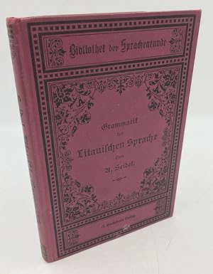 Grammatik der Litauischen Sprache : Mit Wörterverzeichnissen und Lesestücken. (=Die Kunst der Pol...