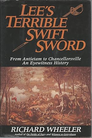 Lee's Terrible Swift Sword: From Antietam to Chancellorsville an Eyewitness History (Inscribed an...