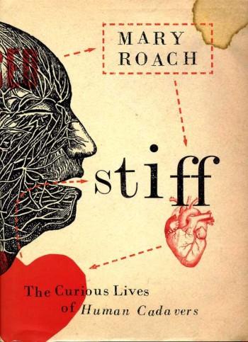 cover for Stiff : The Curious Lives of Human Cadavers: Roach, Mary