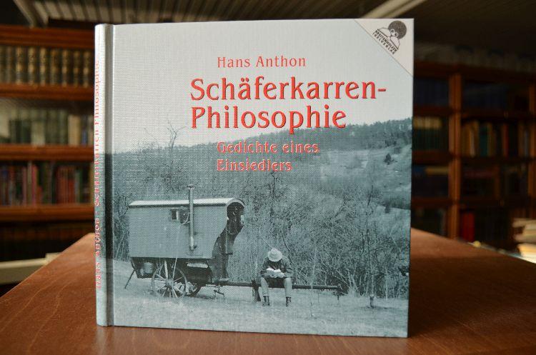 Schäferkarren-Philosophie. Gedichte eines Einsiedlers. - Anthon, Hans
