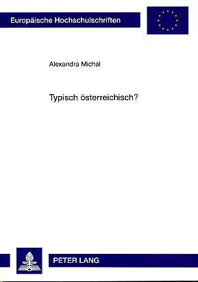 Typisch oesterreichisch?: Eine motivationsanalytische Ueberpruefung nationaler Stereotypen hinsichtlich Leistungs- und Machteinstellungen in Oesterrei