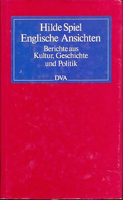 Englische Ansichten. Berichte aus Kultur, Geschichte und Politik. - Spiel, Hilde