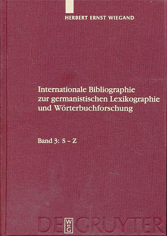 Herbert Ernst Wiegand: Internationale Bibliographie zur germanistischen... / S-Z