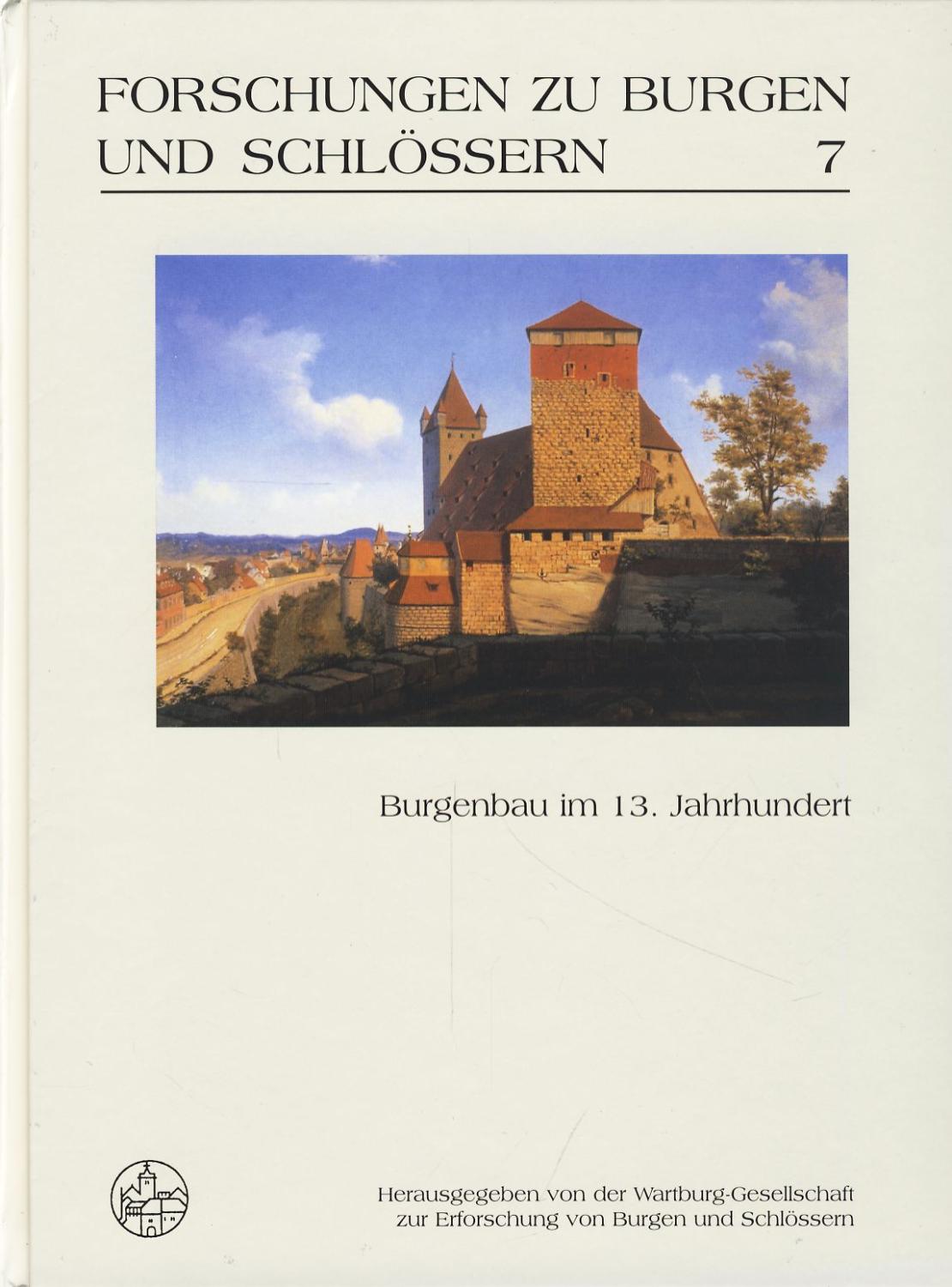 Forschungen zu Burgen und Schlössern, Bd.7 : Burgenbau im 13. Jahrhundert: BD VII