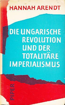 Die ungarische Revolution und der totalitäre Imperialismus