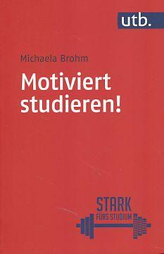 Motiviert studieren!