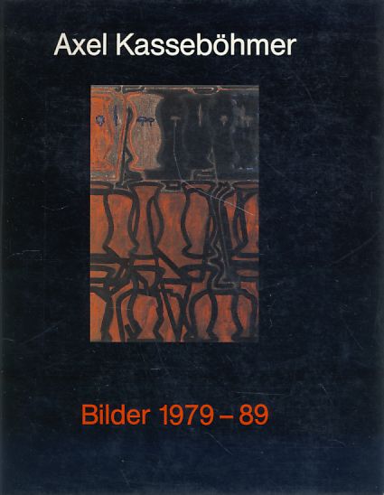 Axel Kasseböhmer Bilder 1979-89