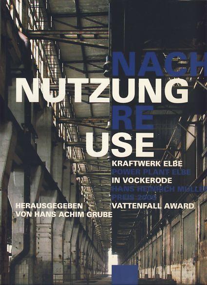 Nach Nutzung /Re-Use: Großkraftwerk Elbe Vockerode /Power Plant Elbe Vockerode Hans Heinrich Müller Preis 2006