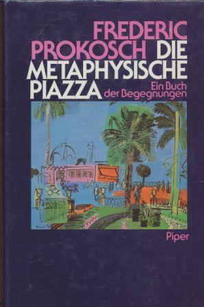 Die metaphysische Piazza. Ein Buch der Begegnungen