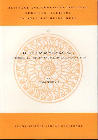 Little kingdoms in Kalinga: Ideologie, Legitimation und Politik regionaler Eliten (Beiträge zur Südasienforschung)