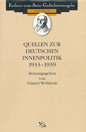 Quellen zur deutschen Innenpolitik 1933-1939 (Freiherr vom Stein - Gedächtnisausgabe. Reihe B: Ausgewählte Quellen zur deutschen Geschichte der Neuzeit)