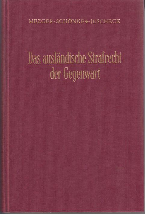 Das ausländische Strafrecht der Gegenwart. Dritter Band: Chile - England - Griechenland - Österreich. - Mezger, Edmund, Adolf Schönke und Hans-Heinrich Jescheck