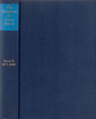 Die Schriften der Anna Freud; Bd. 10. 1971 - 1980. - Freud, Anna