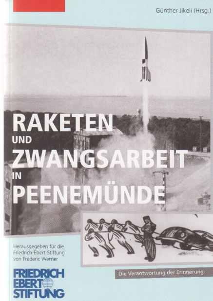 Raketen und Zwangsarbeit in Peenemünde. Die Verantwortung der Erinnerung